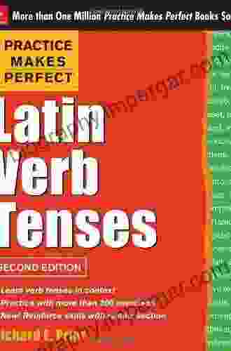 Practice Makes Perfect Latin Verb Tenses 2nd Edition (Practice Makes Perfect (McGraw Hill))