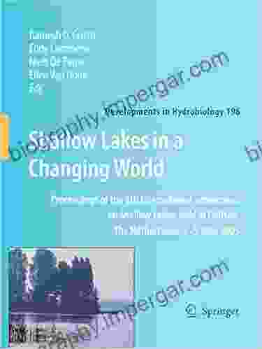 Shallow Lakes in a Changing World: Proceedings of the 5th International Symposium on Shallow Lakes held at Dalfsen The Netherlands 5 9 June 2005 (Developments in Hydrobiology 196)