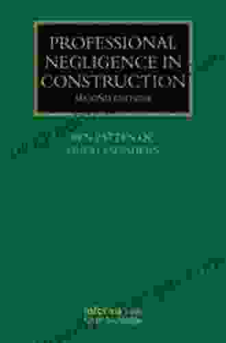 Professional Negligence In Construction (Construction Practice Series)