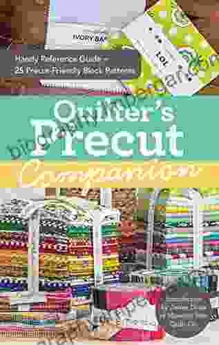 Quilter S Precut Companion: Handy Reference Guide + 25 Precut Friendly Block Patterns