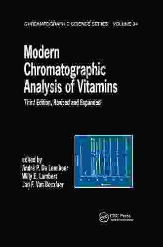 Modern Chromatographic Analysis Of Vitamins: Revised And Expanded (Chromatographic Science (Hardcover) 84)