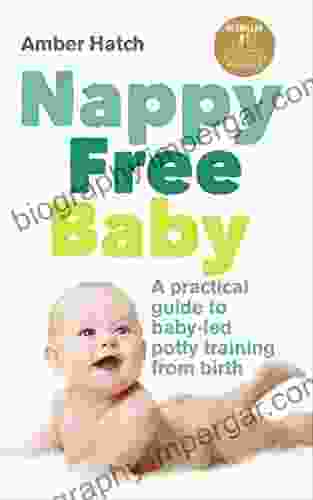 Nappy Free Baby: A Practical Guide To Baby Led Potty Training From Birth