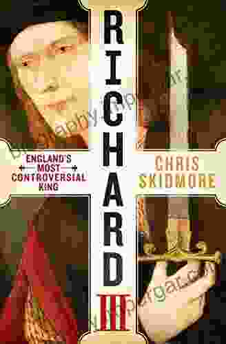 Richard III: England S Most Controversial King