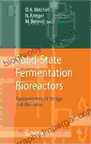 Solid State Fermentation Bioreactors: Fundamentals Of Design And Operation