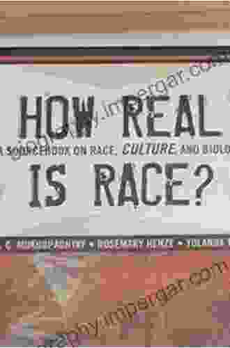 How Real Is Race?: A Sourcebook On Race Culture And Biology