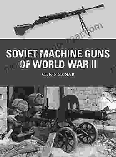 Soviet Machine Guns of World War II (Weapon)