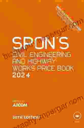 Spon S Civil Engineering And Highway Works Price 2024 (Spon S Price Books)