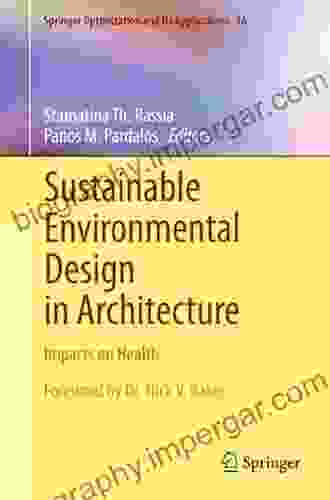 Sustainable Environmental Design In Architecture: Impacts On Health (Springer Optimization And Its Applications 56)