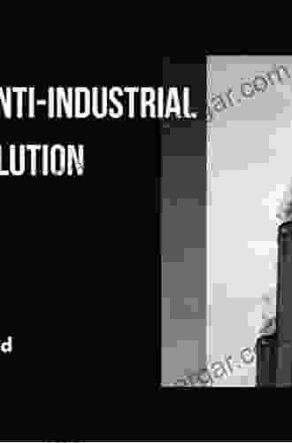 The Return Of The Primitive: The Anti Industrial Revolution