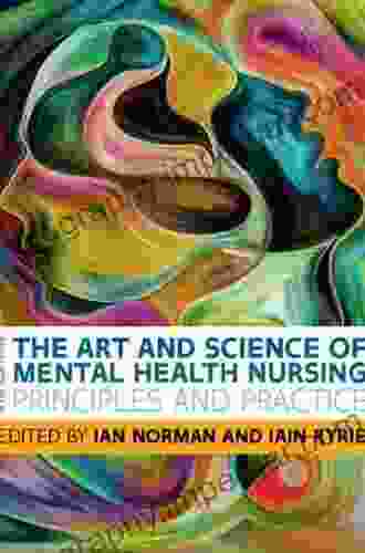 The Art And Science Of Mental Health Nursing: Principles And Practice: A Textbook Of Principles And Practice