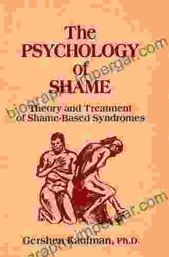 The Psychology Of Shame: Theory And Treatment Of Shame Based Syndromes Second Edition