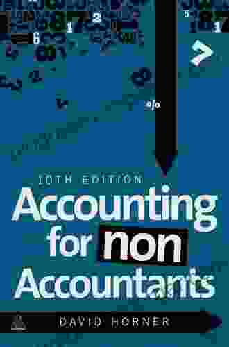 Accounting For Non Accountants: The Fast And Easy Way To Learn The Basics (Quick Start Your Business 0)