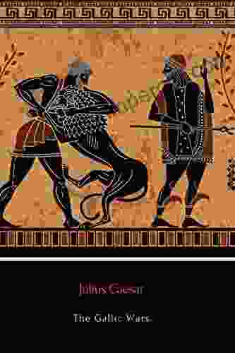 The Gallic Wars (lllustrated) Julius Caesar