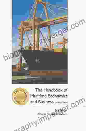 The Handbook Of Maritime Economics And Business (The Grammenos Library)