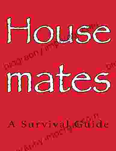 Housemates: A Survival Guide Jessica Barrah