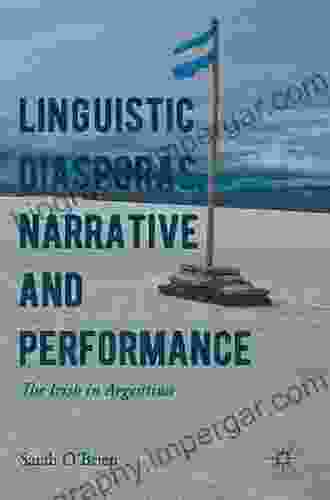 Linguistic Diasporas Narrative And Performance: The Irish In Argentina