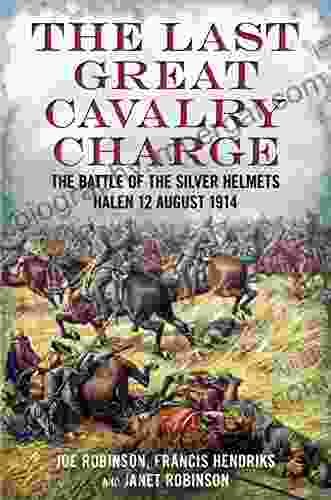 The Last Great Cavalry Charge The Battle Of The Silver Helmets Halen 12 August 1914