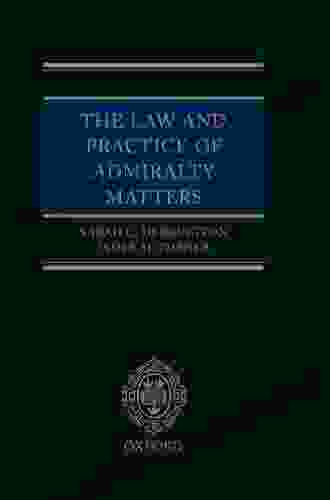 The Law And Practice Of Admiralty Matters