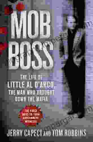 Mob Boss: The Life Of Little Al D Arco The Man Who Brought Down The Mafia