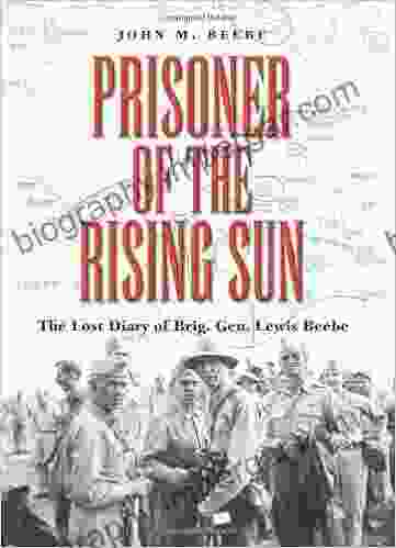 Prisoner Of The Rising Sun: The Lost Diary Of Brigadier General Lewis Beebe (Texas A M University Military History Series)