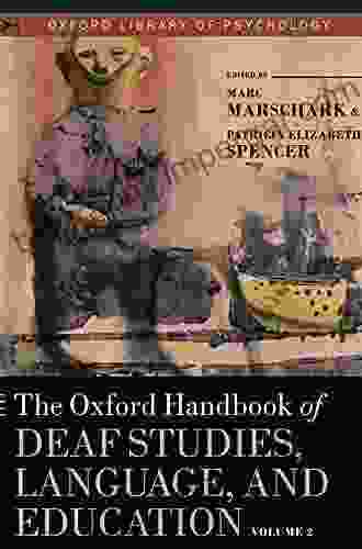 The Oxford Handbook Of Deaf Studies Language And Education Volume 1 (Oxford Library Of Psychology)