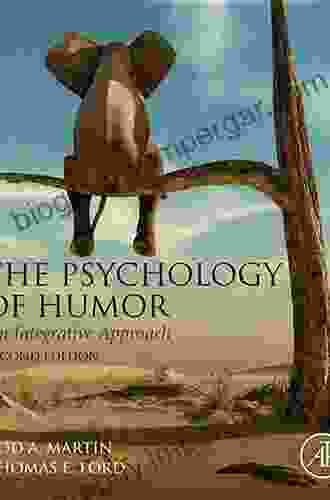 The Psychology of Humor: An Integrative Approach