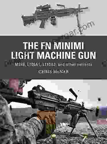 The FN Minimi Light Machine Gun: M249 L108A1 L110A2 And Other Variants (Weapon 53)