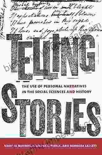 Telling Stories: The Use Of Personal Narratives In The Social Sciences And History