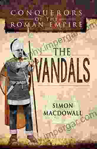 The Vandals (Conquerors Of The Roman Empire)