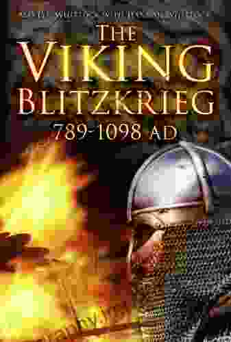 The Viking Blitzkrieg: 789 1098 AD Milo S Afong