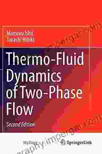 Thermo Fluid Dynamics Of Two Phase Flow