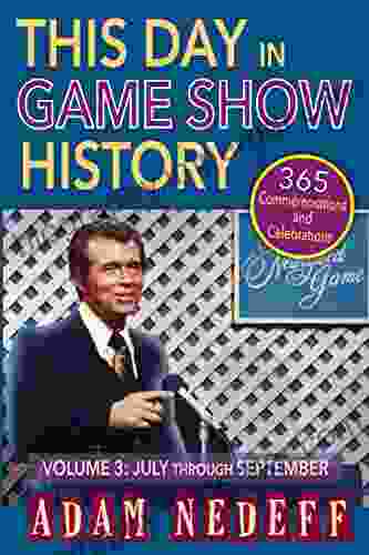 THIS DAY IN GAME SHOW HISTORY: 365 COMMEMORATIONS AND CELEBRATIONS VOL 3 (July Through September)