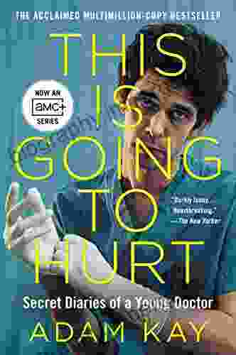 This Is Going To Hurt: Secret Diaries Of A Young Doctor