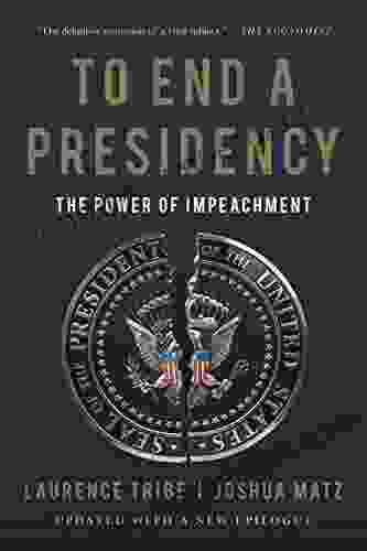 To End a Presidency: The Power of Impeachment