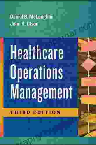 Healthcare Operations Management Third Edition (AUPHA/HAP Book)