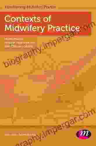 Contexts of Midwifery Practice (Transforming Midwifery Practice Series)