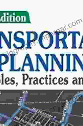 TRANSPORTATION PLANNING: PRINCIPLES PRACTICES AND POLICIES