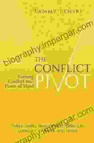 The Conflict Pivot: Turning Conflict Into Peace Of Mind