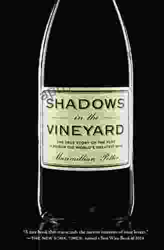 Shadows In The Vineyard: The True Story Of The Plot To Poison The World S Greatest Wine