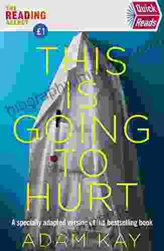 Quick Reads This Is Going To Hurt: An Easy To Read Version Of The