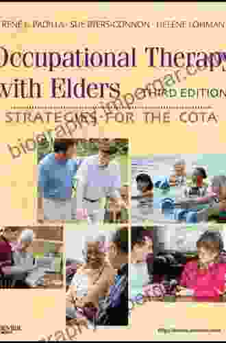 Occupational Therapy With Elders E Book: Strategies For The Occupational Therapy Assistant