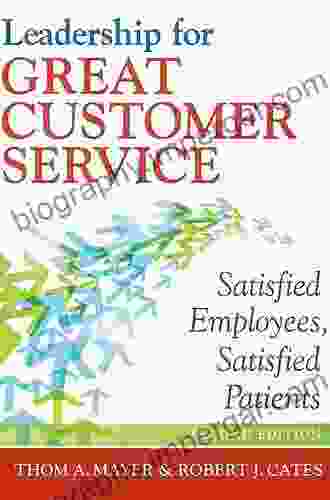 Leadership For Great Customer Service: Satisfied Employees Satisfied Patients Second Edition (ACHE Management)