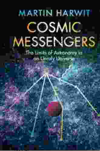 Cosmic Messengers: The Limits Of Astronomy In An Unruly Universe