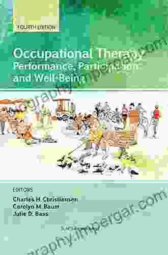 Occupational Therapy: Performance Participation And Well Being Fourth Edition