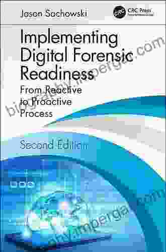 Implementing Digital Forensic Readiness: From Reactive To Proactive Process Second Edition