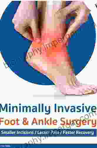 Minimally Invasive Surgery of the Foot and Ankle