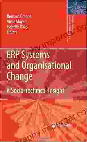 ERP Systems And Organisational Change: A Socio Technical Insight (Springer In Advanced Manufacturing)