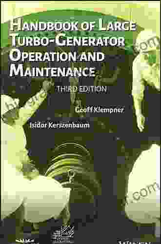 Handbook Of Large Turbo Generator Operation And Maintenance (IEEE Press On Power And Energy Systems 91)