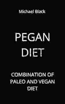 PEGAN DIET: COMBINATION OF PALEO AND VEGAN DIET