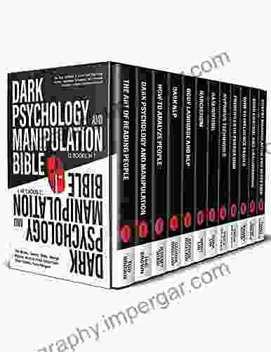 Dark Psychology And Manipulation Bible: 12 IN 1: The Final Collection To Learn Dark Psychology Secrets Persuasion Techniques NLP Hypnosis And More To Master Subliminal Influence